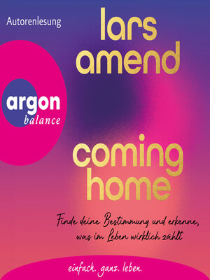 cover image of Coming Home--Finde deine Bestimmung und erkenne, was im Leben wirklich zählt (Autorisierte Lesefassung)